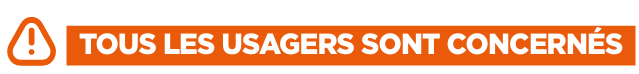 Tous les usagers sont concernés